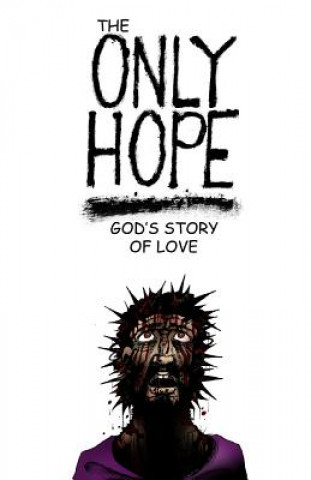 Kniha The Only Hope: God's Story of Love Adam Boggs