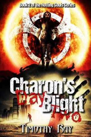Buch Charon's Blight: Day Two Timothy a Ray