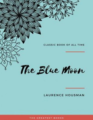 Kniha The Blue Moon Laurence Housman