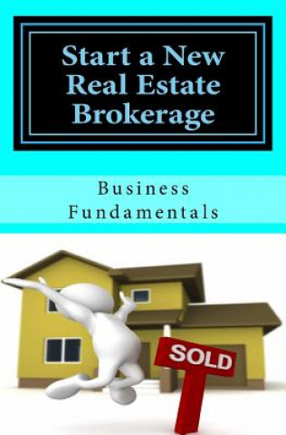 Kniha Start a New Real Estate Brokerage, Economically!: The Fundamentals D Carr