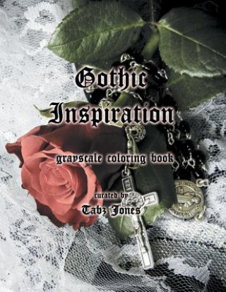 Könyv Gothic Inspiration Grayscale Coloring Book Tabz Jones