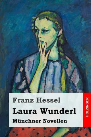 Carte Laura Wunderl: Münchner Novellen Franz Hessel