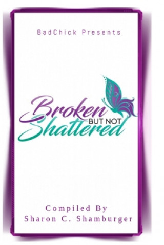Könyv Broken But Not Shattered Sharon Covington Shamburger