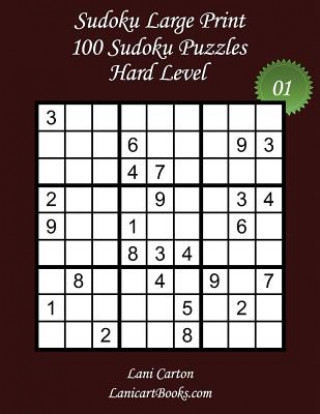 Carte Sudoku Large Print - Hard Level - N°1: 100 Hard Sudoku Puzzles - Puzzle Big Size (8.3"x8.3") and Large Print (36 points) Lani Carton