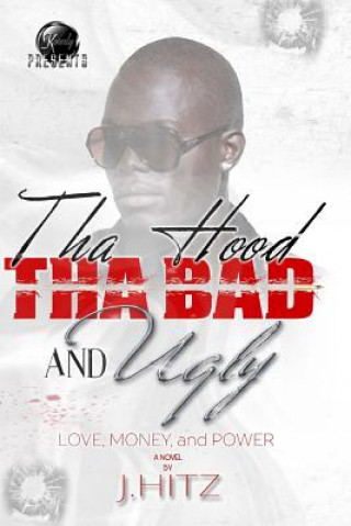 Kniha Tha Hood Tha Bad & Ugly J Hitz