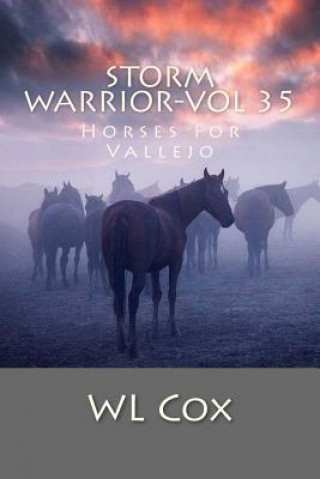 Kniha Storm Warrior-Vol 35: Horses For Vallejo Wl Cox