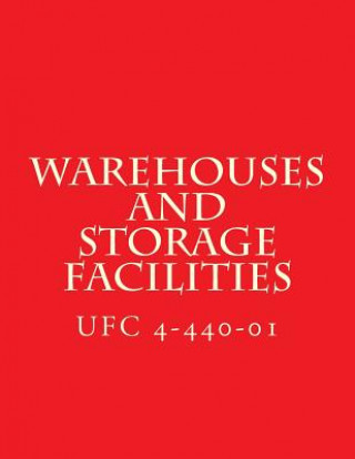 Книга UFC 4-440-01, Warehouses and Storage Facilities: Unified Facilities Criteria UFC 4-440-01 Department of Defense