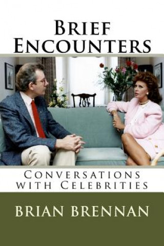 Könyv Brief Encounters: Conversations with Celebrities Brian Brennan