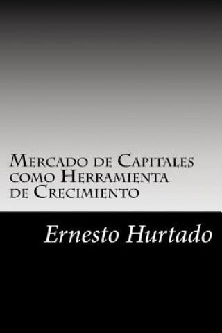 Kniha Mercado de Capitales como Herramienta de Crecimiento Ernesto Antonio Hurtado