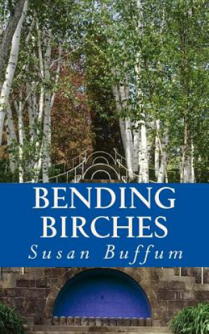 Libro Bending Birches Susan Buffum