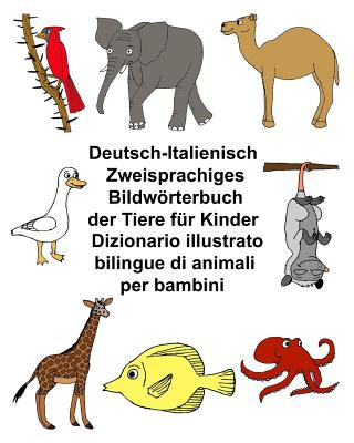 Kniha Deutsch-Italienisch Zweisprachiges Bildwörterbuch der Tiere für Kinder Dizionario illustrato bilingue di animali per bambini Richard Carlson Jr