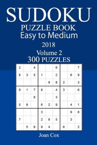 Könyv Easy to Medium 300 Sudoku Puzzle Book - 2018 Joan Cox