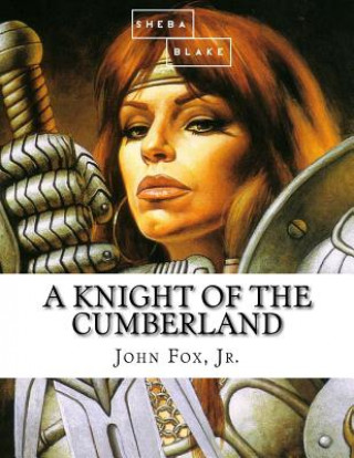 Książka A Knight of the Cumberland John Fox Jr