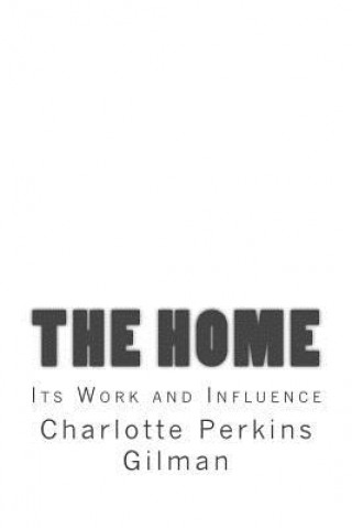 Kniha The Home: Its Work and Influence Charlotte Perkins Gilman