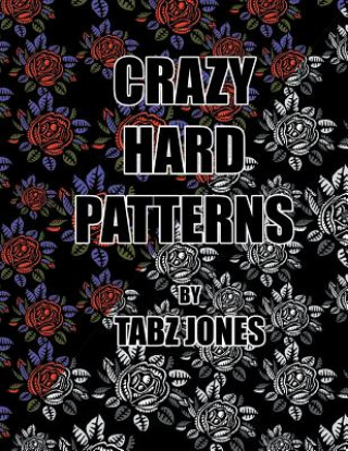 Knjiga Crazy Hard Patterns Tabz Jones