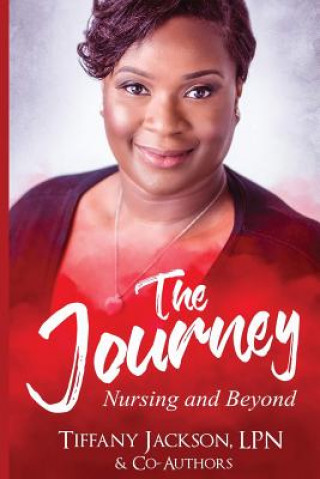 Carte The Journey: Nursing and Beyond Tiffany Jackson