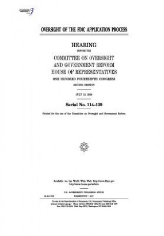Book Oversight of the FDIC application process: hearing before the Committee on Oversight and Government Reform United States Congress