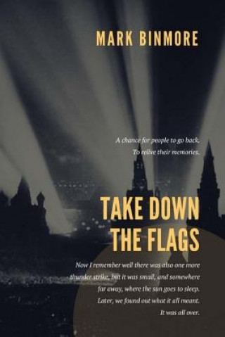 Boek Take Down The Flags: Remastered Shimmer Mark Binmore