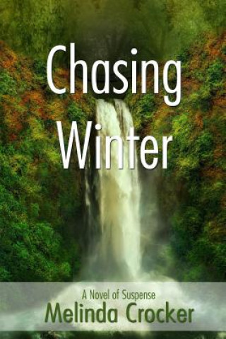 Knjiga Chasing Winter Melinda Crocker