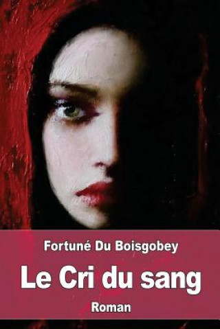 Książka Le Cri du sang Fortune du Boisgobey