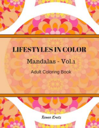 Carte Lifestyles in Color: Mandalas Vol.1 Renee Kratz