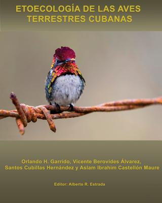 Книга Etoecología de las Aves Terrestres cubanas Orlando H Garrido