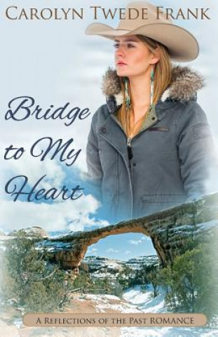 Kniha Bridge to My Heart Carolyn Twede Frank