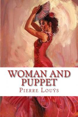 Kniha Woman and Puppet: etc. Pierre Louys