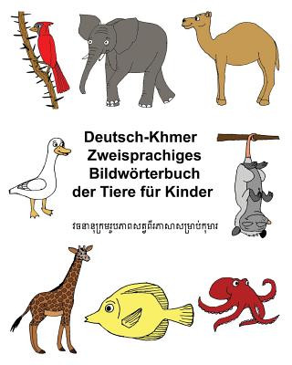 Kniha Deutsch-Khmer/Kambodschanisch Zweisprachiges Bildwörterbuch der Tiere für Kinder Richard Carlson Jr