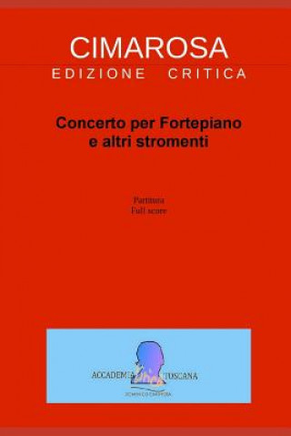 Könyv Cimarosa: Concerto Per Fortepiano E Altri Stromenti Domenico Cimarosa