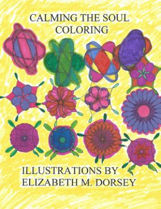 Kniha Calming the Soul Coloring Series 2 Elizabeth M Dorsey