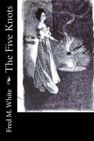 Boek The Five Knots Fred M White