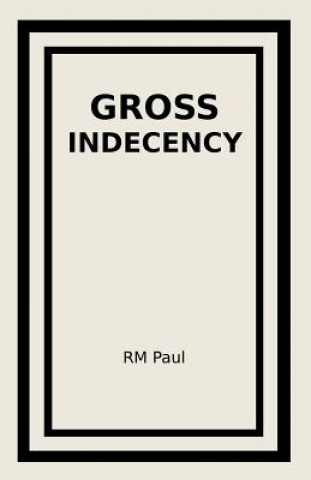 Knjiga Gross Indecency Rm Paul