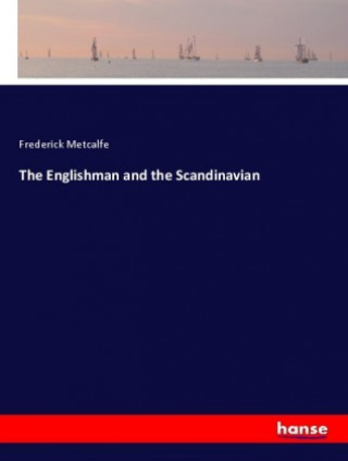Kniha Englishman and the Scandinavian Frederick Metcalfe