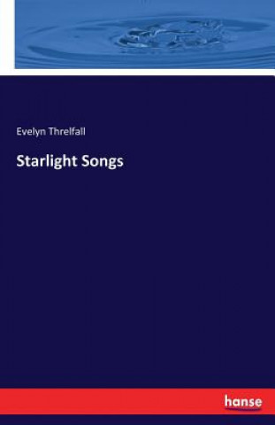 Könyv Starlight Songs Evelyn Threlfall