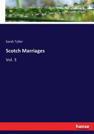 Buch Scotch Marriages Tytler Sarah Tytler