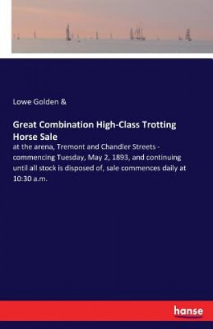 Kniha Great Combination High-Class Trotting Horse Sale Lowe Golden &