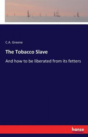 Livre Tobacco Slave C A Greene