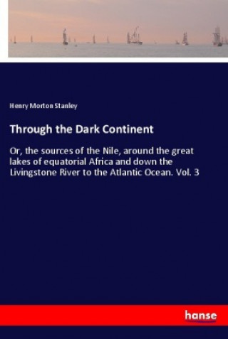 Книга Through the Dark Continent Henry M. Stanley