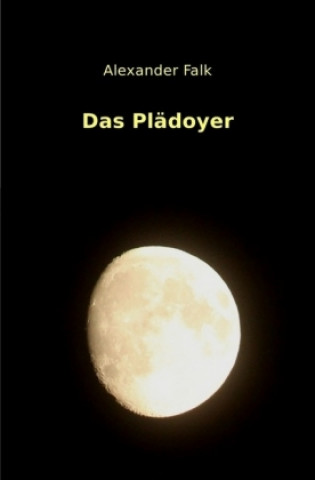 Könyv Das Plädoyer Alexander Falk