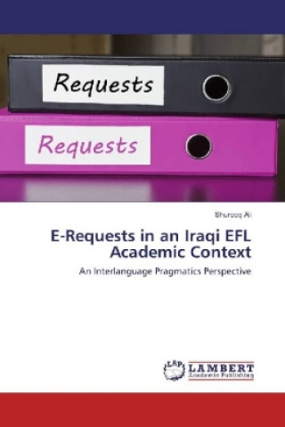 Könyv E-Requests in an Iraqi EFL Academic Context Shurooq Ali