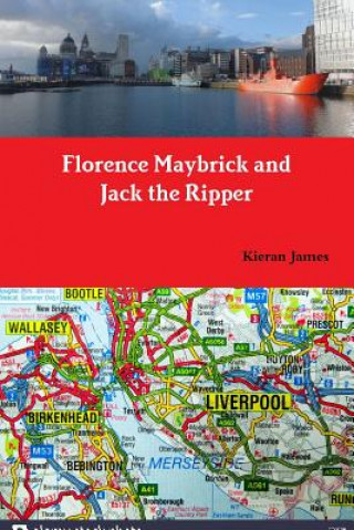 Książka Florence Maybrick and Jack the Ripper Kieran James