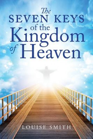 Knjiga The Seven Keys of the Kingdom of Heaven Louise Smith