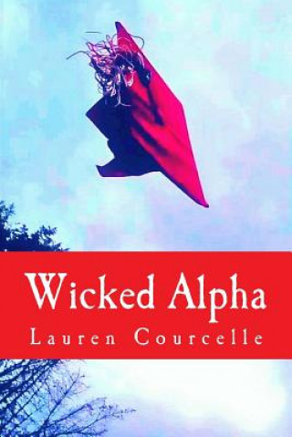 Knjiga Wicked Alpha Lauren Courcelle