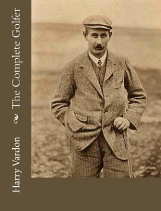 Kniha The Complete Golfer Harry Vardon