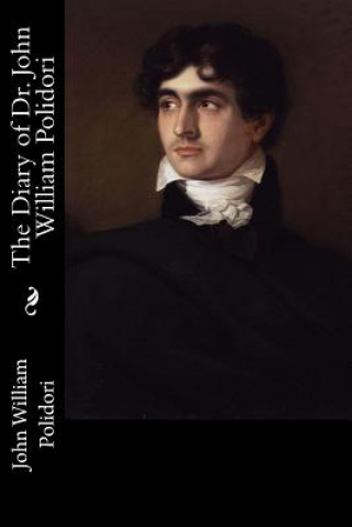 Kniha The Diary of Dr. John William Polidori John William Polidori