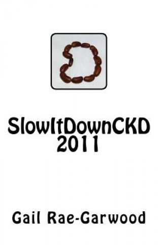 Kniha SlowItDownCKD 2011 Gail Rae-Garwood