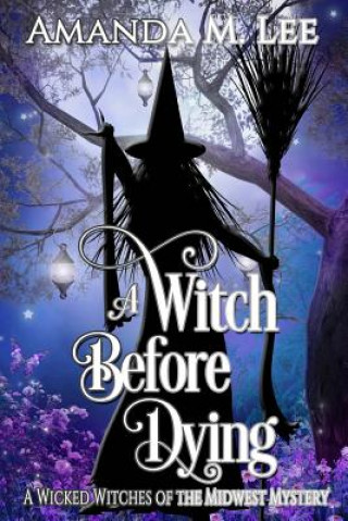 Kniha A Witch Before Dying Amanda M Lee