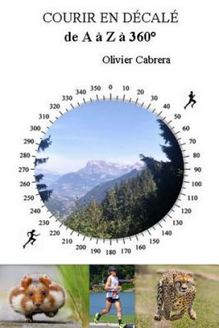 Könyv Courir En Décalé de a ? Z ? 360° Olivier Cabrera