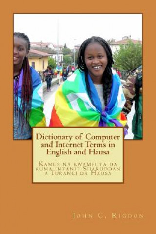 Книга Dictionary of Computer and Internet Terms in English and Hausa John C Rigdon
